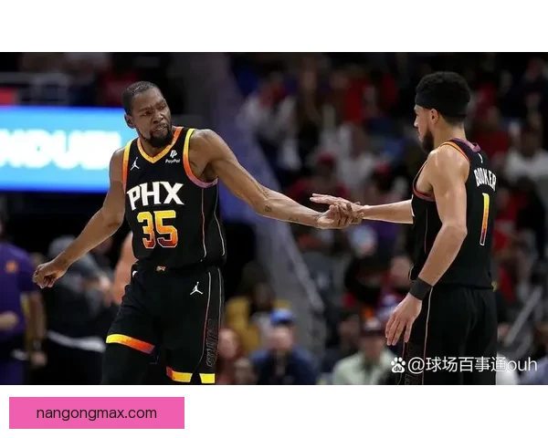 从杜兰特关键球命中率起伏透视太阳攻坚效率变化及季后赛前景走向与挑战